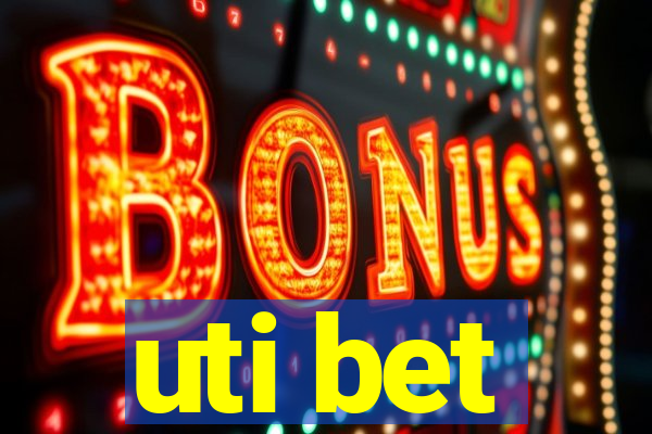 uti bet